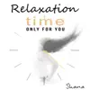 Time Only for You: Emotional Relaxing Sounds - Gentle Instrumental Music and Soothing Vocal of Celtic Women for Reduce Stress and Meditation album lyrics, reviews, download