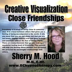 Creative Visualization Friendship Using Hypnosis B020 - EP by Sherry M Hood album reviews, ratings, credits
