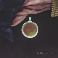 Betty Machete - Single by Swords album reviews, ratings, credits