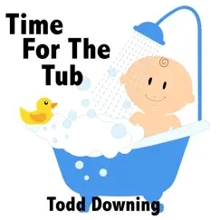 Time for the Tub - Single by Todd Downing album reviews, ratings, credits