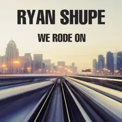 We Rode On by Ryan Shupe album reviews, ratings, credits