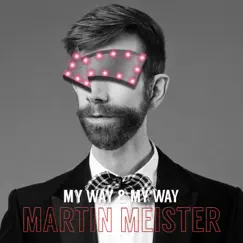 My Way & My Way - Single by Martin Meister album reviews, ratings, credits