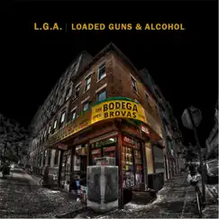L.G.A. (Loaded Guns and Alcohol) by The Bodega Brovas album reviews, ratings, credits