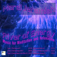 River of Energy: Music for Meditation and Relaxation by Marel Jeremiah album reviews, ratings, credits