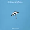 In Case It Rains album lyrics, reviews, download