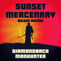 Sunset Mercenary (Deluxe Edition) by Diamondback Manhunter album reviews, ratings, credits