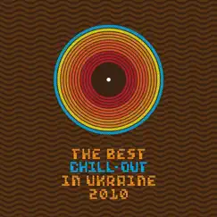 The Best Chillout In Ukraine, Vol. 1 by Various Artists album reviews, ratings, credits