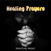 Healing Prayers: Spiritual Music album lyrics, reviews, download