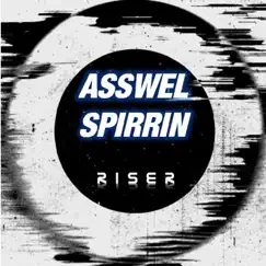 Riser (feat. Spirrin) - Single by Asswel album reviews, ratings, credits