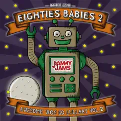 Eighties Babies 2: Awesome '80s Go Lullaby, Vol. 2 by Jammy Jams album reviews, ratings, credits