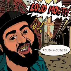 Rough House - EP by Loud Mouth album reviews, ratings, credits