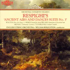 Respighi's Ancient Airs and Dances Suite No. 3: Orchestral Favourites, Vol. II by English String Orchestra & William Boughton album reviews, ratings, credits