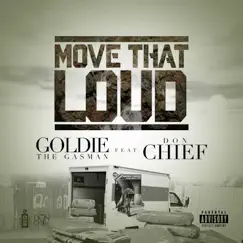Move That Loud (feat. Don Chief) - Single by Goldie The Gasman album reviews, ratings, credits