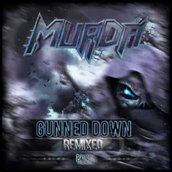 Gunned Down (Dismantled Remix) Song Lyrics