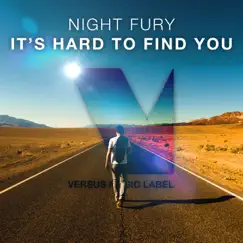 It's Hard to Find You - Single by Night Fury album reviews, ratings, credits