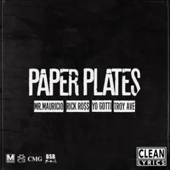 Paper Plates (feat. Rick Ross, Troy Ave & Yo Gotti) - Single by Mr. Mauricio album reviews, ratings, credits