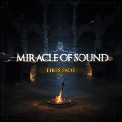 Fires Fade - Single by Miracle of Sound album reviews, ratings, credits