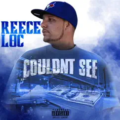 Couldn't See - Single by Reece Loc album reviews, ratings, credits