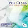 Vox Clara - Music by Gabriel Jackson album lyrics, reviews, download