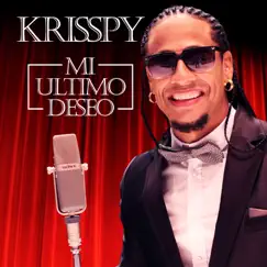 Mi Último Deseo - Single by Krisspy album reviews, ratings, credits