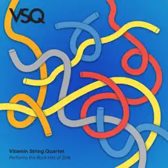 VSQ Performs the Rock Hits of 2016 by Vitamin String Quartet album reviews, ratings, credits
