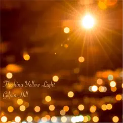 Flashing Yellow Light by Gilpin Hill album reviews, ratings, credits