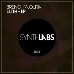 Lilith - Single by Breno Moura album reviews, ratings, credits