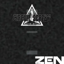 Zen - Single by Circuit Scream album reviews, ratings, credits