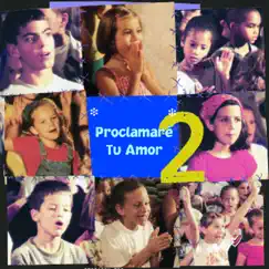 Proclamare Tu Amor 2 by Shout Praises Kids album reviews, ratings, credits