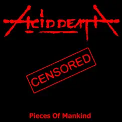 Pieces of Mankind (Remastered) by Acid Death album reviews, ratings, credits