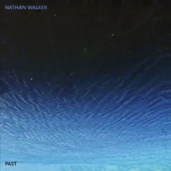 Past by Nathan Walker album reviews, ratings, credits