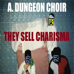 They Sell Charisma - EP by Antichrist Dungeon Choir album reviews, ratings, credits