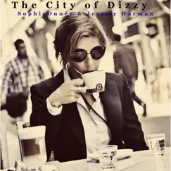 The City of Dizzy by Sophie Duner & Jeremy Harman album reviews, ratings, credits