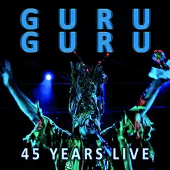 45 Years Live by Guru Guru album reviews, ratings, credits