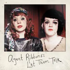 Let Them Talk by Agent Ribbons album reviews, ratings, credits