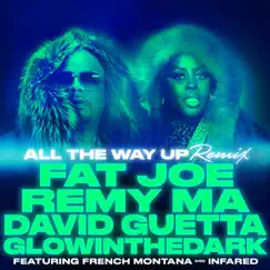 All the Way Up (Remix) [feat. French Montana & Infared] Song Lyrics