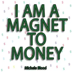 Magnet to Money - Single by Michele Blood album reviews, ratings, credits