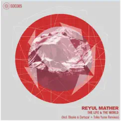 The Life & the World - EP by Reyul Mather album reviews, ratings, credits