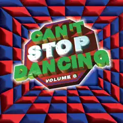 Can't Stop Dancing, Vol. 6 by Various Artists album reviews, ratings, credits
