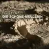 Schubert: Die schöne Müllerin, Op. 25, D. 795 album lyrics, reviews, download