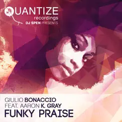 Funky Praise (feat. Aaron K.Gray) [Kenny Carpenter Got 2B Funky Mix] Song Lyrics