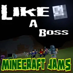 Like a Boss - Single by Minecraft Jams album reviews, ratings, credits