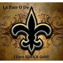 I Love Black and Gold! - Single by La Pair O De album reviews, ratings, credits
