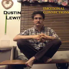 Emotional Connections by Dustin Lewit album reviews, ratings, credits