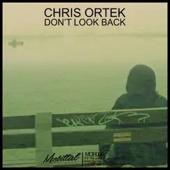 Don't Look Back - Single by Chris Ortek album reviews, ratings, credits