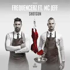 Shotgun (feat. MC Jeff) - Single by Frequencerz album reviews, ratings, credits