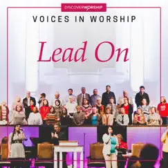 Voices in Worship: Lead On by Discover Worship album reviews, ratings, credits