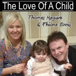 The Love of a Child - Single by Thomas Maguire & Fhiona Ennis album reviews, ratings, credits