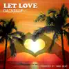 Let Love (feat. DA'VILLE) - Single album lyrics, reviews, download