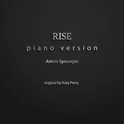 Rise (Piano Version) - Single by Artem Syrovegin album reviews, ratings, credits